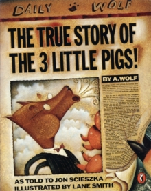 jacket image of title: The True Story of the Three Little Pigs - Scieszka, Jon