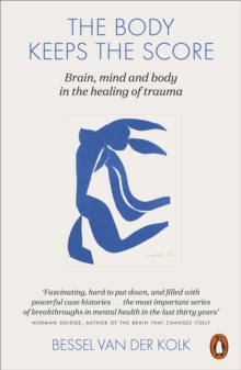 jacket image of title: The body keeps the score: mind, brain and body in the transformation of trauma - Kolk, Bessel van der
