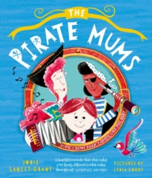 jacket image of title: The Pirate Mums - Lancet-Grant, Jodie