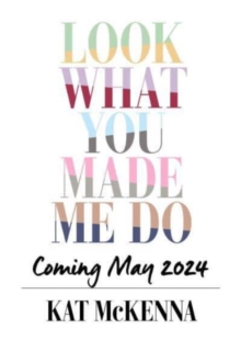 jacket image of title: Look What You Made Me Do - McKenna, Kat