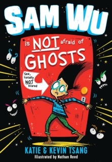 jacket image of title: Sam Wu Is NOT Afraid of Ghosts! - Tsang, Kevin