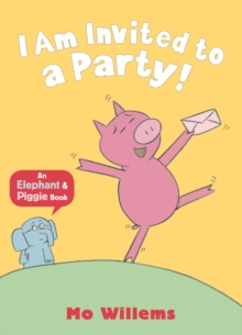 jacket image of title: I Am Invited to a Party! - Willems, Mo