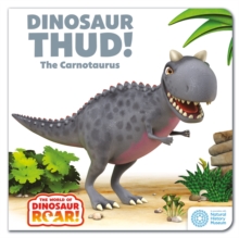 jacket image of title: The World of Dinosaur Roar!: Dinosaur Thud! The Carnotaurus: Book 13 - Curtis, Peter