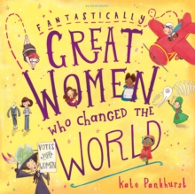 jacket image of title: Fantastically Great Women Who Changed The World - Pankhurst, Kate