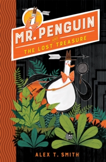 jacket image of title: Mr Penguin and the Lost Treasure - Smith, Alex T.