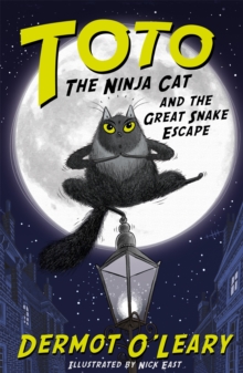 jacket image of title: Toto the Ninja Cat and the Great Snake Escape - O'Leary, Dermot