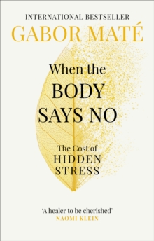 jacket image of title: When the Body Says No - Mate, Gabor