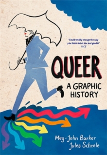 jacket image of title: Queer: A Graphic History - Barker, Meg-John