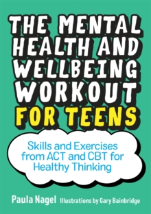 jacket image of title: The Mental Health and Wellbeing Workout for Teens - Nagel, Paula