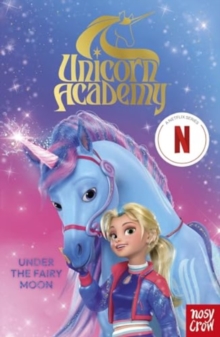 jacket image of title: Unicorn Academy: Under the Fairy Moon - Nosy Crow Ltd