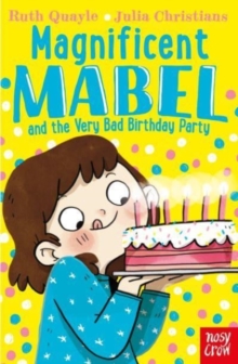 jacket image of title: Magnificent Mabel and the Very Bad Birthday Party - Quayle, Ruth