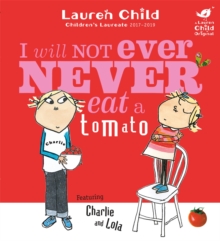 jacket image of title: Charlie and Lola: I Will Not Ever Never Eat A Tomato - Child, Lauren